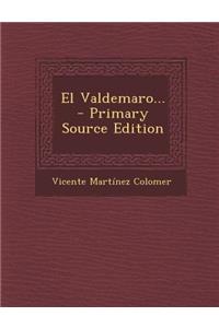 El Valdemaro... - Primary Source Edition