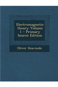 Electromagnetic Theory Volume 1