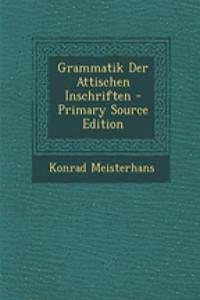 Grammatik Der Attischen Inschriften