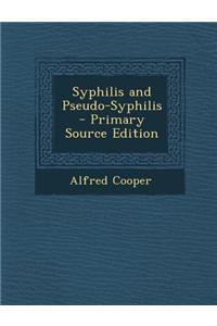 Syphilis and Pseudo-Syphilis