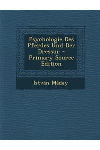 Psychologie Des Pferdes Und Der Dressur - Primary Source Edition