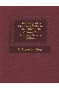 The Diary of a Civilian's Wife in India, 1877-1882, Volume 2
