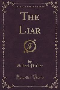 The Liar (Classic Reprint)