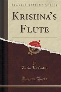 Krishna's Flute (Classic Reprint)