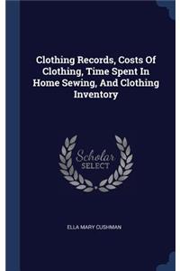 Clothing Records, Costs Of Clothing, Time Spent In Home Sewing, And Clothing Inventory