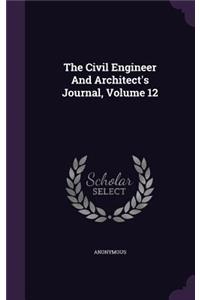 Civil Engineer And Architect's Journal, Volume 12