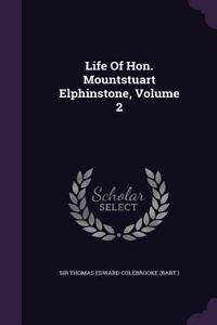 Life Of Hon. Mountstuart Elphinstone, Volume 2