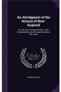 Abridgment of the History of New-England