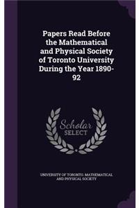 Papers Read Before the Mathematical and Physical Society of Toronto University During the Year 1890-92