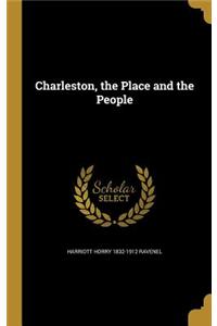 Charleston, the Place and the People