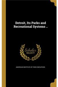 Detroit, Its Parks and Recreational Systems ..