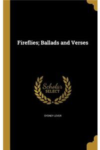 Fireflies; Ballads and Verses