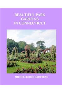Beautiful Park Gardens in Connecticut