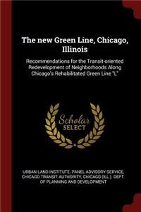 The New Green Line, Chicago, Illinois