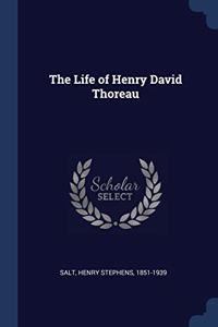 THE LIFE OF HENRY DAVID THOREAU
