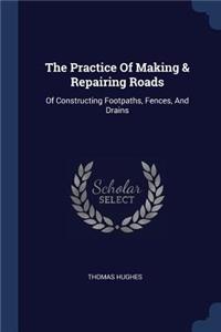 The Practice Of Making & Repairing Roads