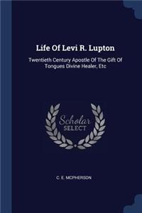 Life Of Levi R. Lupton