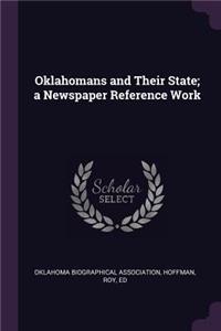 Oklahomans and Their State; A Newspaper Reference Work