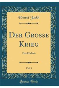 Der Grosse Krieg, Vol. 1