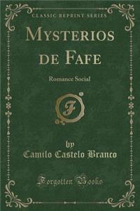 Mysterios de Fafe: Romance Social (Classic Reprint)