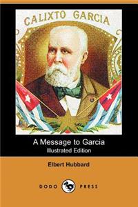 A Message to Garcia (Illustrated Edition) (Dodo Press)