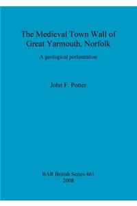 The Medieval Town Wall of Great Yarmouth, Norfolk, U.K.