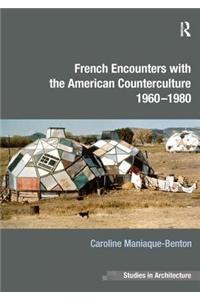 French Encounters with the American Counterculture 1960-1980