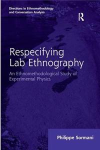 Respecifying Lab Ethnography