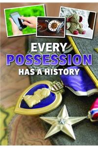 Every Possession Has a History