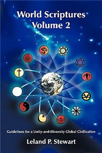 World Scriptures Volume 2: Guidelines for a Unity-and-Diversity Global Civilization