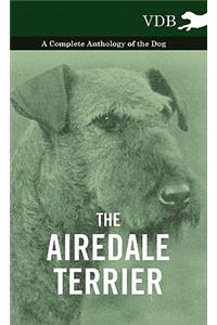 The Airedale Terrier - A Complete Anthology of the Dog -