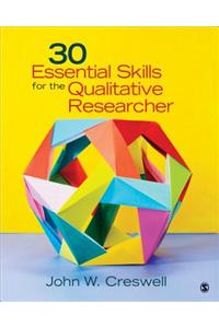 30 Essential Skills for the Qualitative Researcher