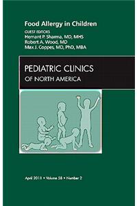 Food Allergy in Children, an Issue of Pediatric Clinics