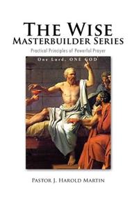 The Wise Masterbuilder Series