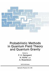 Probabilistic Methods in Quantum Field Theory and Quantum Gravity