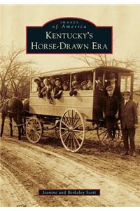Kentucky's Horse-Drawn Era