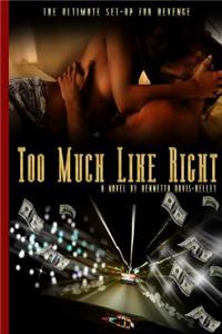 Too Much Like Right