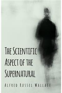 Scientific Aspect of the Supernatural