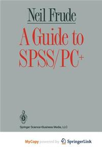 A GUIDE TO SPSS/PC+ 1ED