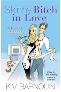 Skinny Bitch in Love