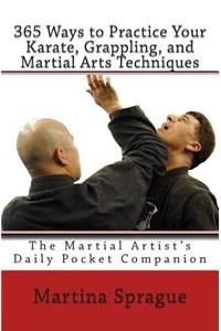 365 Ways to Practice Your Karate, Grappling, and Martial Arts Techniques