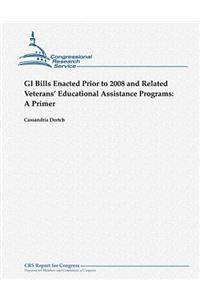 GI Bills Enacted Prior to 2008 and Related Veterans' Educational Assistance Programs