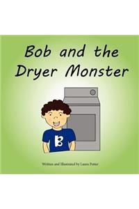 Bob and the Dryer Monster