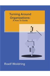 Turning Around Organizations