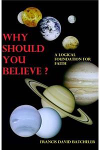 Why Should You Believe?