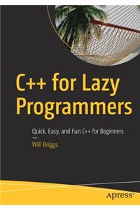 C++ for Lazy Programmers