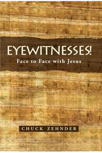 Eyewitnesses!