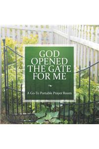 God Opened the Gate for Me