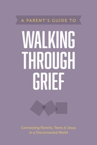 Parent's Guide to Walking Through Grief