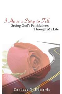 I Have a Story to Tell